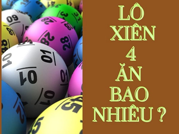 Giải đáp đánh số xiên 4 ăn bao nhiêu tiền?