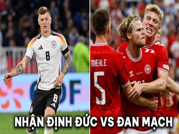 Dự đoán trận đấu Đức vs Đan Mạch (2h00 ngày 30/6)
